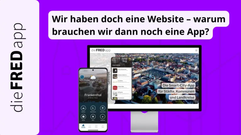 Wir haben doch eine Website – warum brauchen wir dann noch eine App?
