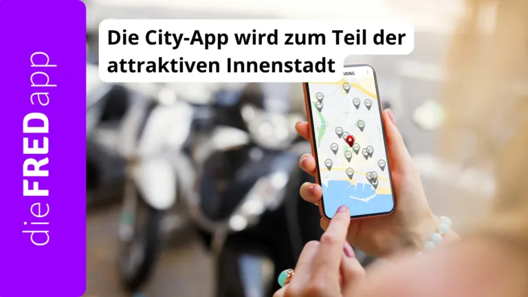 Die City-App wird zum Teil der attraktiven Innenstadt